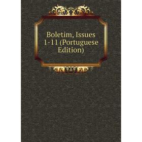 

Книга Boletim, Issues 1-11 (Portuguese Edition)