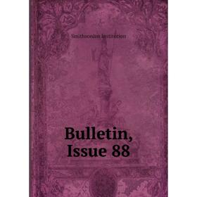 

Книга Bulletin, Issue 88. Smithsonian Institution