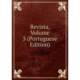 

Книга Revista, Volume 3 (Portuguese Edition)