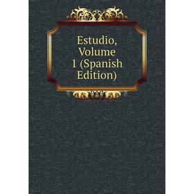 

Книга Estudio, Volume 1 (Spanish Edition)