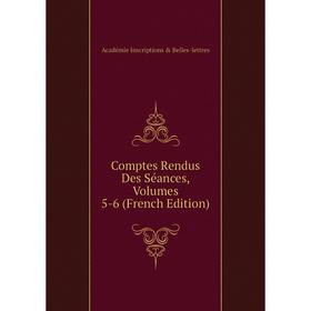 

Книга Comptes Rendus Des Séances, Volumes 5-6 (French Edition). Académie Inscriptions & Belles-lettres
