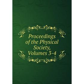 

Книга Proceedings of the Physical Society, Volumes 3-4