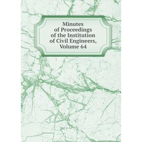

Книга Minutes of Proceedings of the Institution of Civil Engineers, Volume 64