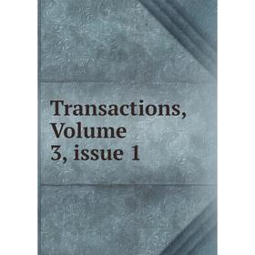 

Книга Transactions, Volume 3, issue 1