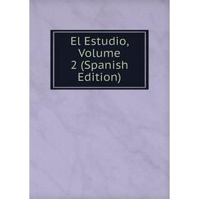 

Книга El Estudio, Volume 2 (Spanish Edition)