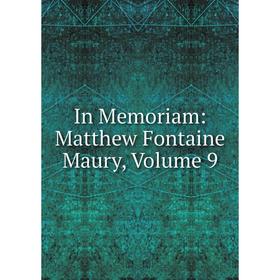 

Книга In Memoriam: Matthew Fontaine Maury, Volume 9