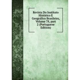 

Книга Revista Do Instituto Histórico E Geográfico Brasileiro, Volume 78, part 2 (Portuguese Edition)