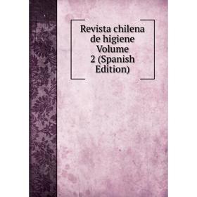 

Книга Revista chilena de higiene Volume 2 (Spanish Edition)