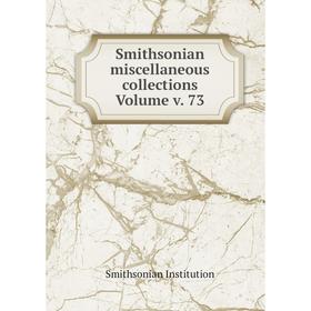 

Книга Smithsonian miscellaneous collections Volume v. 73. Smithsonian Institution