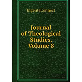 

Книга Journal of Theological Studies, Volume 8