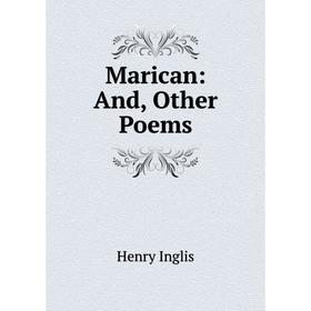 

Книга Marican: And, Other Poems