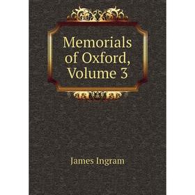 

Книга Memoria ls of Oxford, Volume 3