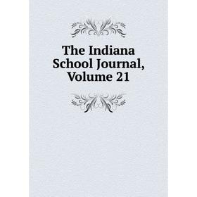 

Книга The Indiana School Journal, Volume 21