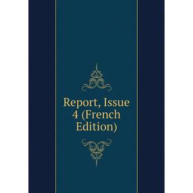 

Книга Report, Issue 4 (French Edition)