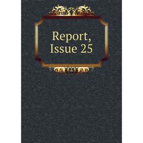 

Книга Report, Issue 25