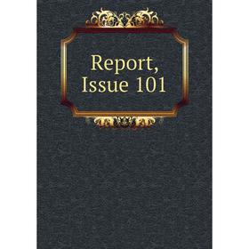 

Книга Report, Issue 101