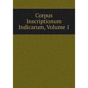 

Книга Corpus Inscriptionum Indicarum, Volume 1