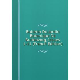 

Книга Bulletin Du Jardin Botanique De Buitenzorg, Issues 1-11 (French Edition)
