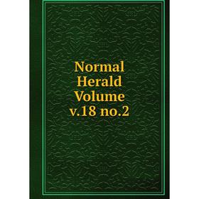 

Книга Normal Herald Volume v18 no2
