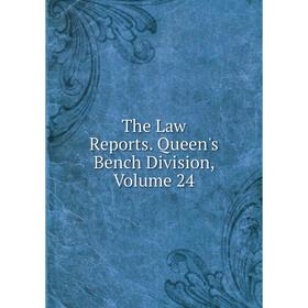 

Книга The Law Reports. Queen's Bench Division, Volume 24