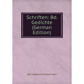 

Книга Schriften: Bd. Gedichte (German Edition). Immermann Karl Leberecht