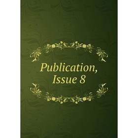 

Книга Publication, Issue 8
