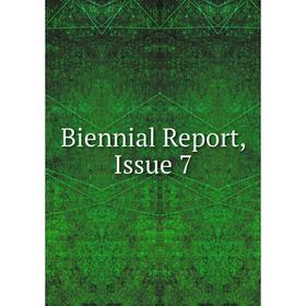 

Книга Biennial Report, Issue 7