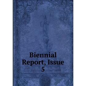 

Книга Biennial Report, Issue 5