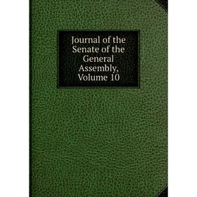 

Книга Journal of the Senate of the General Assembly, Volume 10