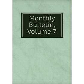 

Книга Monthly Bulletin, Volume 7