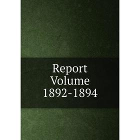 

Книга Report Volume 1892-1894