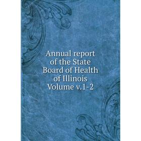 

Книга Annual report of the State Board of Health of Illinois Volume v.1-2