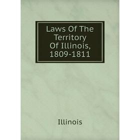 

Книга Laws Of The Territory Of Illinois, 1809-1811