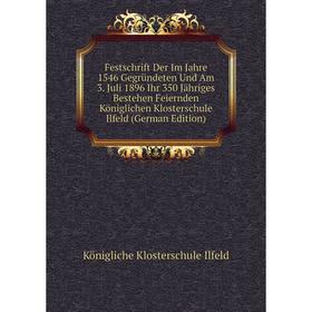 

Книга Festschrift Der Im Jahre 1546 Gegründeten Und Am 3