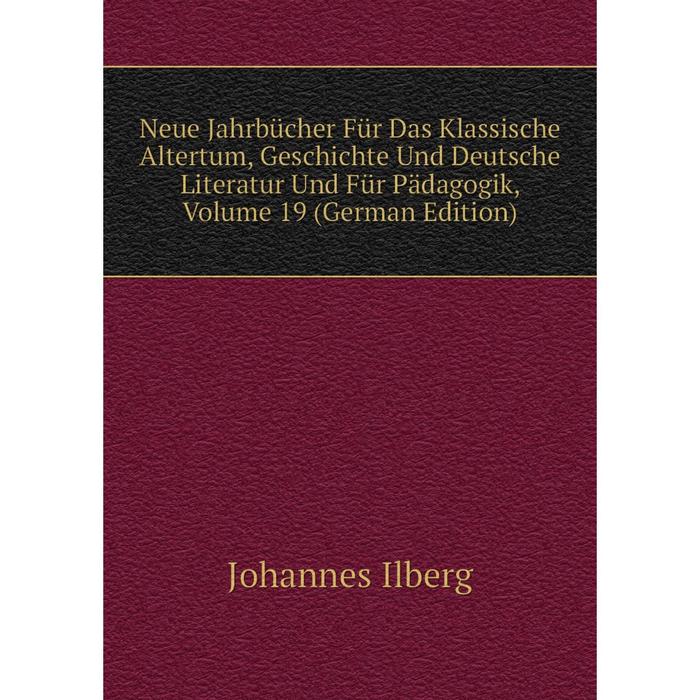 фото Книга neue jahrbücher für das klassische altertum, geschichte und deutsche literatur und für pädagogik, volume 19 nobel press