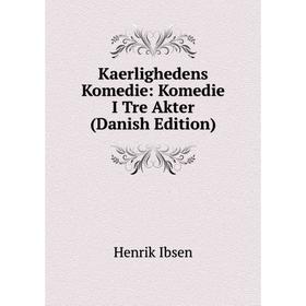 

Книга Kaerlighedens Komedie: Komedie I Tre Akter (Danish Edition)