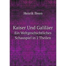 

Книга Kaiser Und GaliläerEin Weltgeschichtliches Schauspiel in 2 Theilen