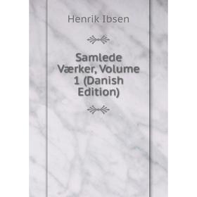 

Книга Samlede Værker, Volume 1 (Danish Edition). Henrik Ibsen