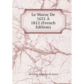 

Книга Le Maroc De 1631 À 1812