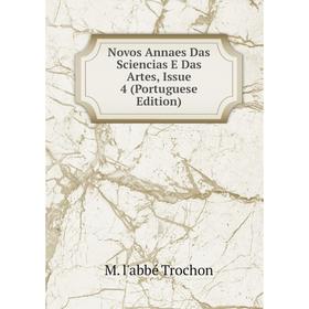 

Книга Novos Annaes Das Sciencias E Das Artes, Issue 4 (Portuguese Edition)