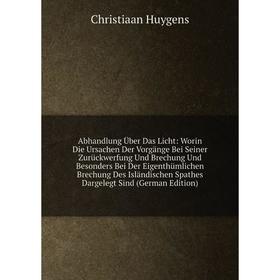 

Книга Abhandlung Über Das Licht