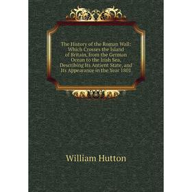 

Книга The History of the Roman Wall
