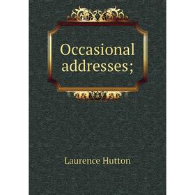 

Книга Occasional addresses