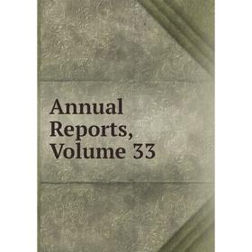 

Книга Annual Reports, Volume 33