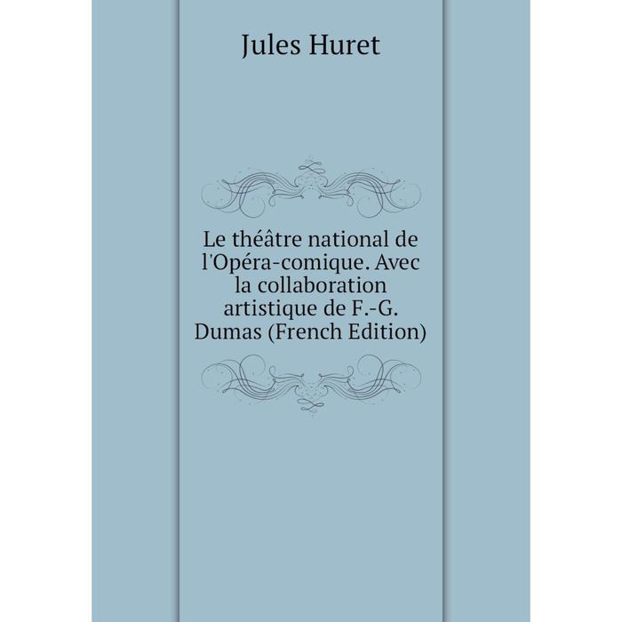 фото Книга le théâtre national de l'opéra-comique avec la collaboration artistique de f-g dumas nobel press