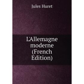 

Книга L'Allemagne moderne