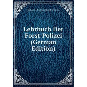 

Книга Lehrbuch Der Forst-Polizei