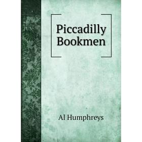 

Книга Piccadilly Bookmen. Al Humphreys