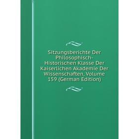 

Книга Sitzungsberichte Der Philosophisch-Historischen Klasse Der Kaiserlichen Akademie Der Wissenschaften, Volume 159 (German Edition)