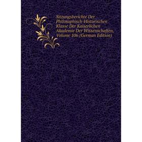 

Книга Sitzungsberichte Der Philosophisch-Historischen Klasse Der Kaiserlichen Akademie Der Wissenschaften, Volume 106 (German Edition)